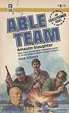 Amazon Slaughter (Able Team #4