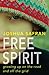 Free Spirit: Growing Up On the Road and Off the Grid by Joshua Safran