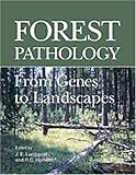 Forest Pathology : From Genes to Landscapes, , 0890543348