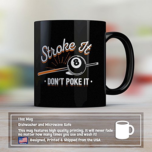 Billiard Coffee Mug - Stroke It Don’t Poke It - Funny 11 oz Black Ceramic Tea Cup - Cute and Humorous Billiard Lover Gifts with Billiard Sayings