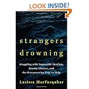 Strangers Drowning: Grappling with Impossible Idealism, Drastic Choices, and the Overpowering Urge to Help