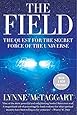The Field: The Quest for the Secret Force of the Universe