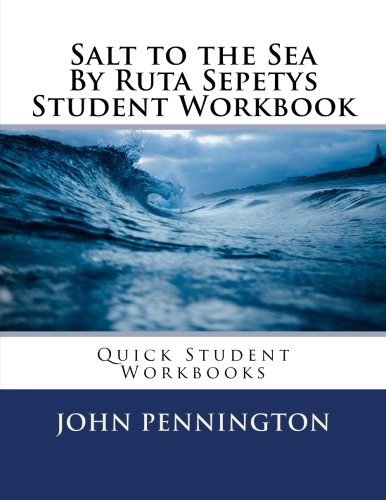 Salt to the Sea By Ruta Sepetys Student Workbook: Quick Student Workbooks