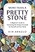More Than a Pretty Stone: A Beginner's Guide to Harnessing the Energy of Crystals for Yourself and Your Home by 