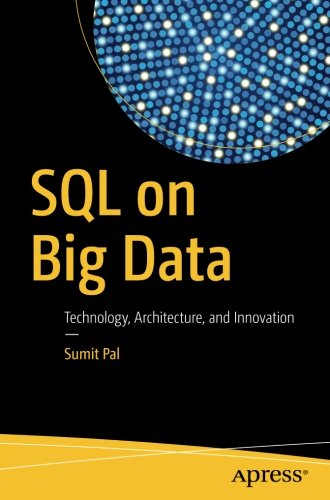 SQL on Big Data: Technology, Architecture, and Innovation