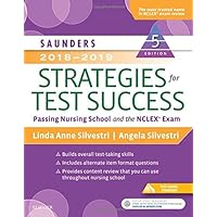 Saunders 2018-2019 Strategies for Test Success: Passing Nursing School and the NCLEX Exam (Saunders Strategies for Success for the Nclex Examination)