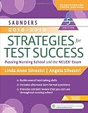 Saunders 2018-2019 Strategies for Test Success: Passing Nursing School and the NCLEX Exam (Saunders