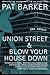 Union Street & Blow Your House Down