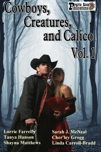 Cowboys, Creatures, and Calico Volume 1