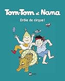 Tom-Tom et Nana, Tome 07: Drôle de cirque ! (Tom-Tom et Nana (7)) (French Edition) by 