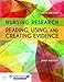 Nursing Research: Reading, Using and Creating Evidence: .