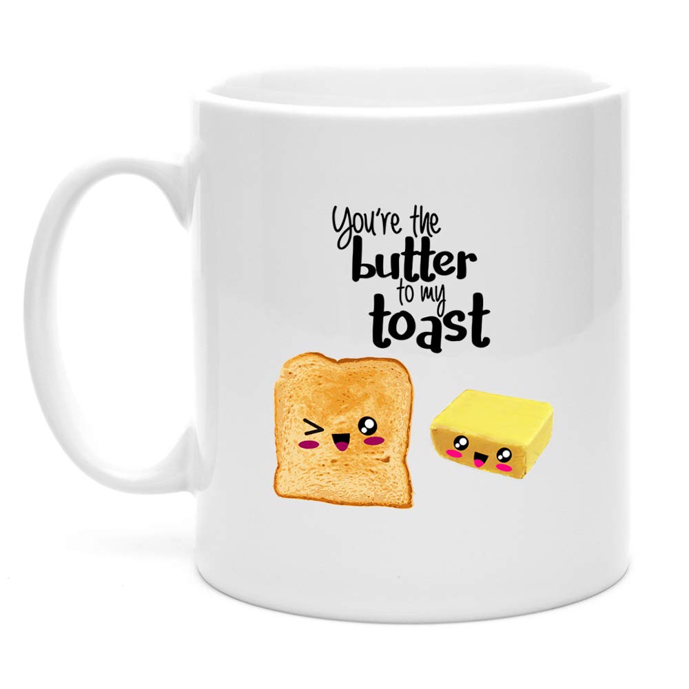 You're The Butter to My Toast Mug, Funny Gift, Love Mug, Birthday Present, Gift for Partner, Wedding Gifts