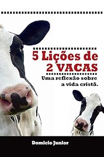 Livro 5 Lições de 2 Vacas: Uma reflexão sobre a vida cristã (Papo do Alto Livro 1)