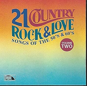 Various 21 Country Rock Love Songs Of The 50 S 60 S Vol 2 Amazon Com Music