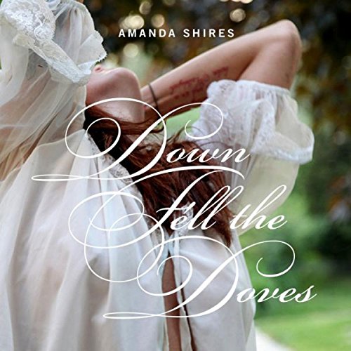 Amanda Shires - Down Fell The Doves - Zortam Music