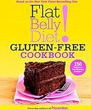 Flat Belly Diet! Gluten-Free Cookbook: 150 Delicious Fat-Blasting Recipes! by Editors Of Prevention Magazine
