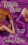 How to Seduce a Duke (Royle Sisters)
