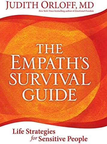 The Empath's Survival Guide: Life Strategies for Sensitive People
