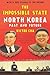 The Impossible State: North Korea, Past and Future - Book by Victor Cha