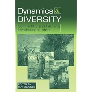 Dynamics and Diversity: Soil Fertility and Farming Livelihoods in Africa (Volume 1)