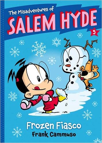The Misadventures of Salem Hyde: Book Five: Frozen Fiasco, by Frank Cammuso The Misadventures of Salem Hyde: Book Five: Frozen Fiasco, by Frank Cammuso