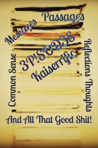 Episodes: Common Sense Messages Passages Reflections Thoughts And All That Good Shit!