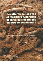 Sépultures collectives et mobiliers funéraires de la fin du néolithique en Europe occidentale