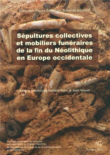 Sépultures collectives et mobiliers funéraires de la fin du néolithique en Europe occidentale
