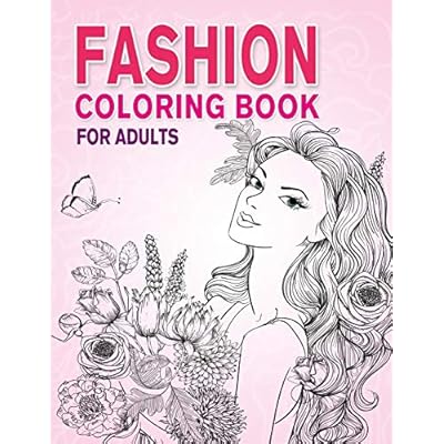 Download Buy Fashion Coloring Book For Adults Beauty Girls With Flowers Coloring Pages For Relaxing And Stress Relieving Paperback December 4 2018 Online In Lebanon 1790743141
