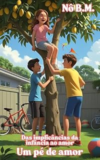 Livro Um pé de amor: Das implicâncias da infância ao amor