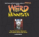 Weird Minnesota: Your Travel Guide to Minnesota's