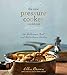 The New Pressure Cooker Cookbook: 150 Delicious, Fast, and Nutritious Dishes by Ellen Brown