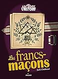 Les Archives De L'histoire: Les Francs-macons (French Edition) by 