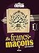 Les Archives De L'histoire: Les Francs-macons (French Edition) by 