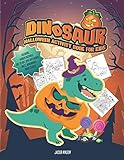 Dinosaur Halloween Activity Book For Kids: Coloring, Hidden Pictures, Dot To Dot, Spot Difference, Maze, Bookmarks, Word Search (Dinosaur Coloring Book) by 