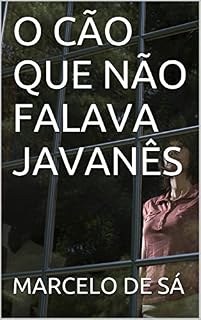 Livro O CÃO QUE NÃO FALAVA JAVANÊS