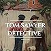 Tom Sawyer Detective by