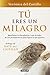 Tú eres un milagro / You Are a Miracle (Spanish Edition) by 