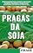 Livro Pragas da Soja: Correta identificação de pragas tradicionais e daquelas mais recentemente adaptadas à cultura da soja.