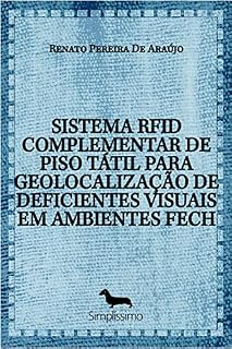 Livro SISTEMA RFID COMPLEMENTAR DE PISO TÁTIL PARA GEOLOCALIZAÇÃO DE DEFICIENTES VISUAIS EM AMBIENTES FECH