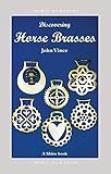 Discovering Horse Brasses (Shire Discovering) by 
