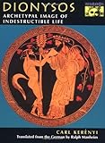 Dionysos: Archetypal Image of Indestructible Life