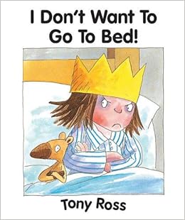 I Don T Want To Go To Bed Little Princess Amazon Fr Ross Tony Livres Anglais Et Etrangers