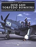 U.S. Navy Dive and Torpedo Bombers of World War II by Barrett Tillman, Robert L. Lawson