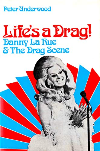 Life's a Drag!: Danny La Rue & The Drag Scene