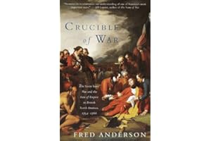 Crucible of War: The Seven Years' War and the Fate of Empire in British North America, 1754-1766