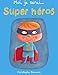 Moi je serai Super héros (French Edition) by Christophe Boncens