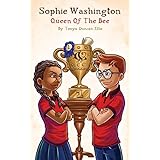 Sophie Washington: Queen of the Bee (Volume 1)