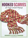 Hooked Scarves: 20 Easy Crochet Projects by