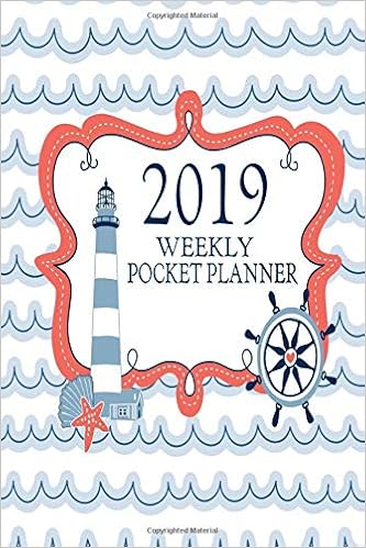 2019 Weekly Pocket Planner: Lighthouse Ocean Small Size Lined Days Weekly Two Page Pocket Size Calendar For Appointments (Organizers And Agendas - Travel Size), by Sharon Amunet 2019 Weekly Pocket Planner: Lighthouse Ocean Small Size Lined Days Weekly Two Page Pocket Size Calendar For Appointments (Organizers And Agendas - Travel Size), by Sharon Amunet